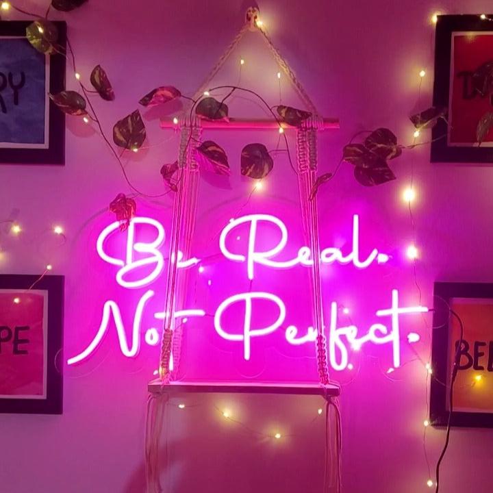 Be Real Not Perfect Neon Light - Neon Sign Board - Custom Neon Sign - LED Neon Sign